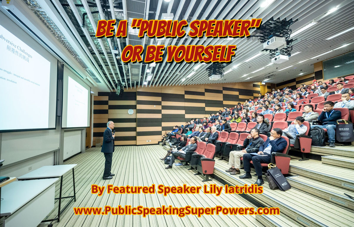 Be a "Public Speaker" Or Be Yourself