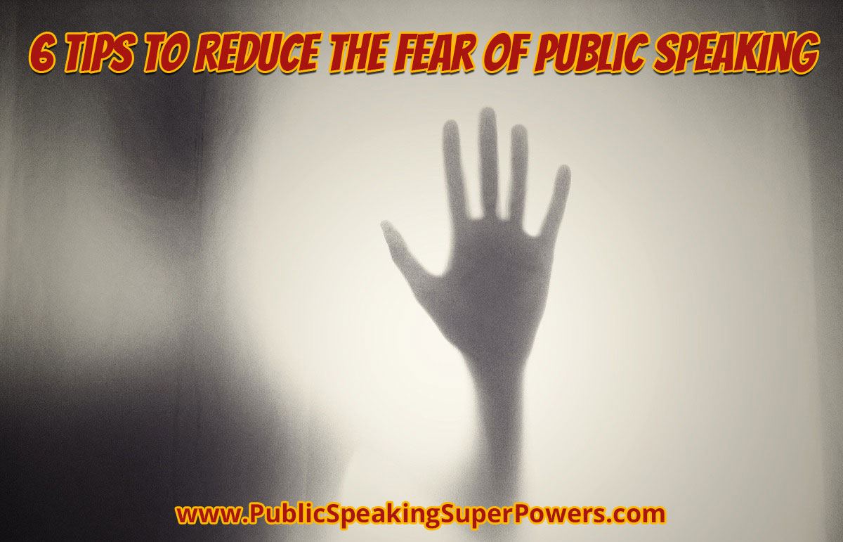 6 Tips to Reduce the Fear of Public Speaking