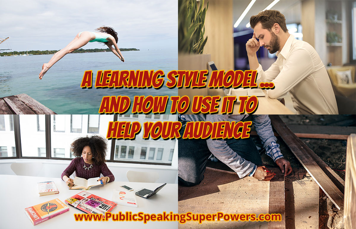 A Learning Style Model ... and how to use it to help your audience