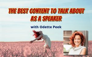 The Best Content to Talk About as a Speaker