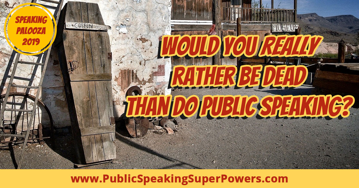 Would You Really Rather Be Dead Than Do Public Speaking?