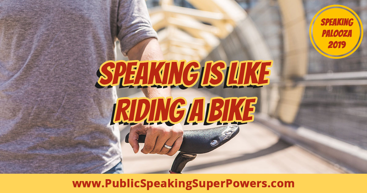 Speaking Is Like Riding a Bike