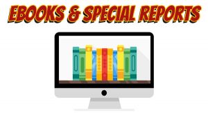 Ebooks and Special Reports