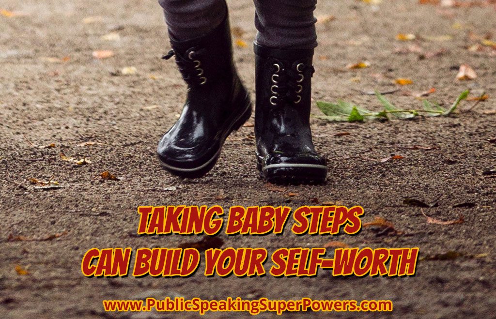 Taking Baby Steps Can Build Your Self-Worth
