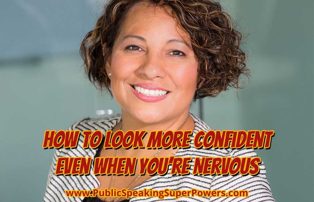 How to Look More Confident Even When You’re Nervous